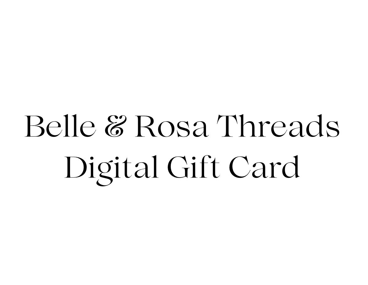Belle & Rosa Threads Digital Gift Card