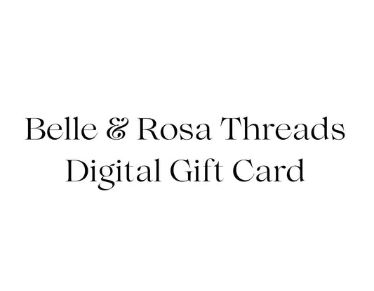 Belle & Rosa Threads Digital Gift Card